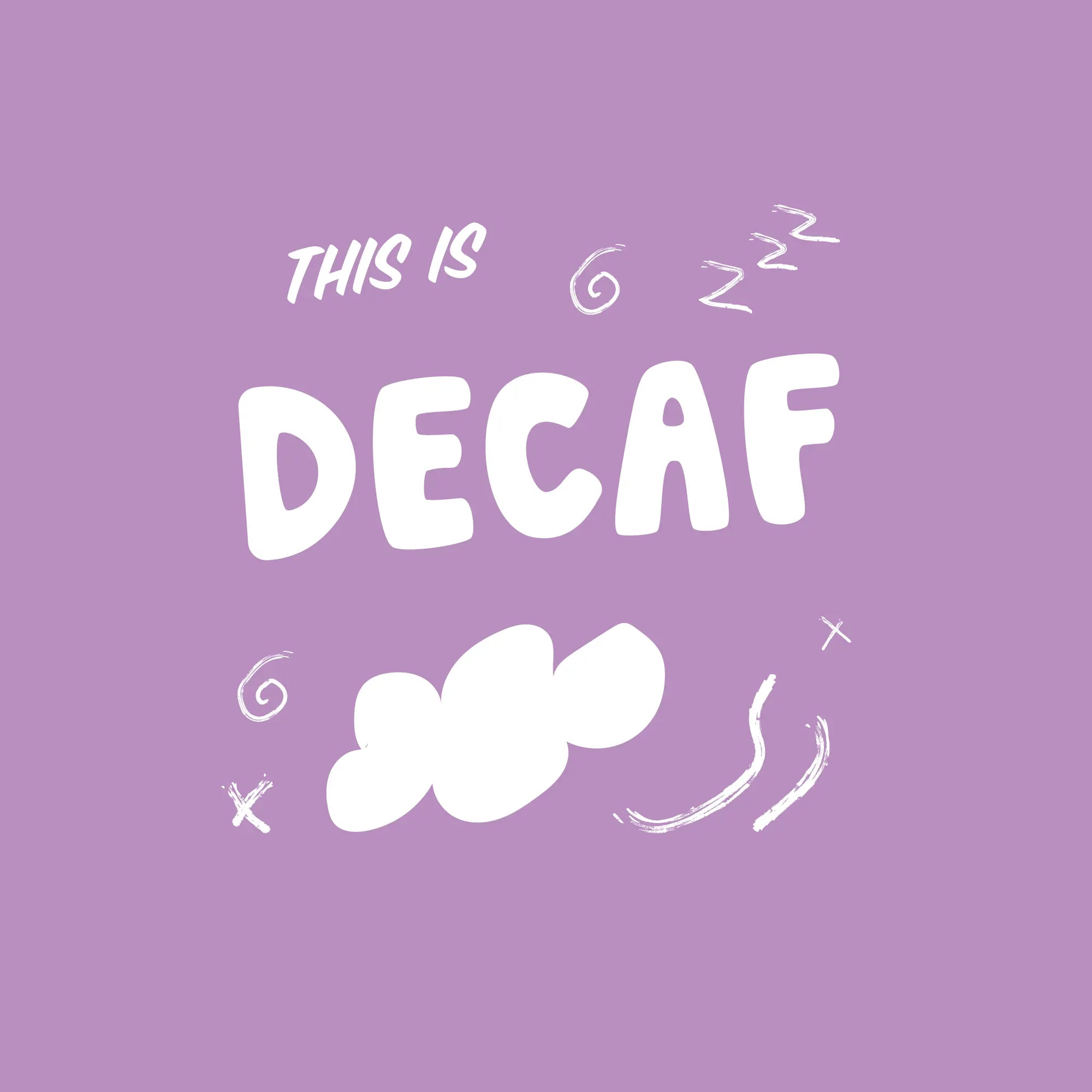 This is a decaf coffee text